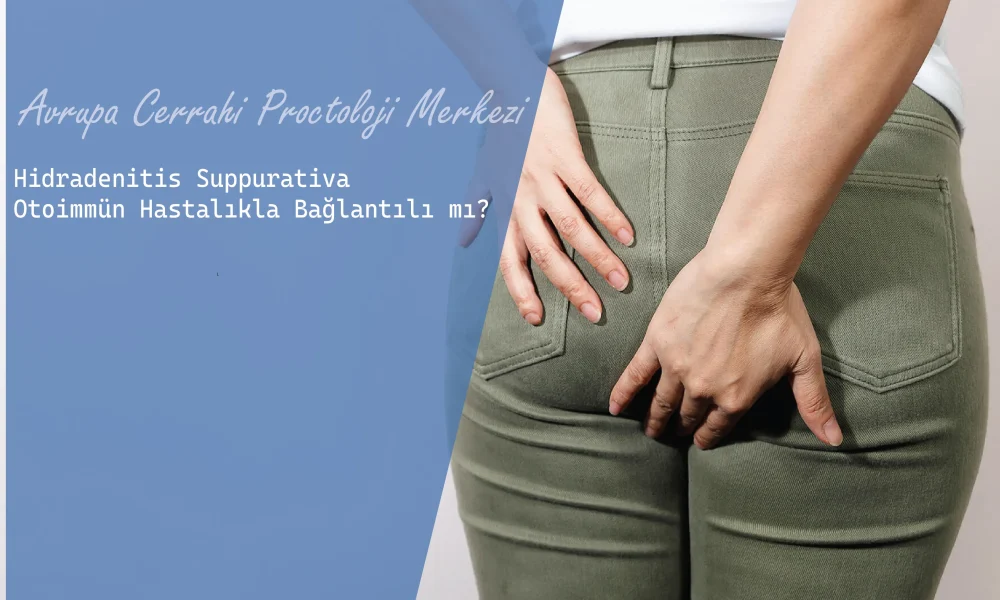 Hidradenitis Suppurativa Otoimmün Hastalıkla Bağlantılı mı?
