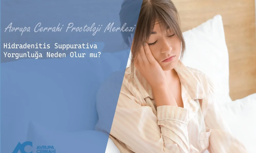Hidradenitis suppurativa ve yorgunluk arasındaki ilişki.